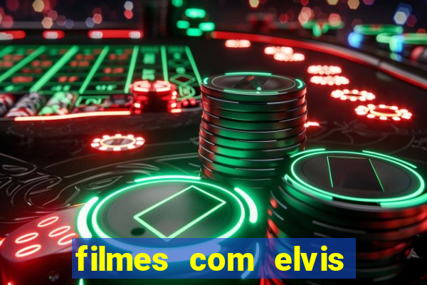 filmes com elvis presley dublado